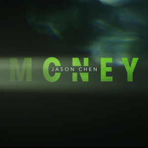 Listen to Money song with lyrics from Jason Chen