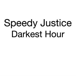 Speedy Justice的專輯Darkest Hour