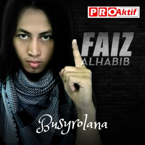 Dengarkan Busyrolana lagu dari Faiz Alhabib dengan lirik