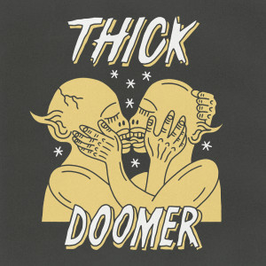 Listen to Doomer song with lyrics from THICK