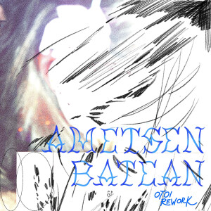 OTOI的專輯Ametsen Batean (Otoi Rework)