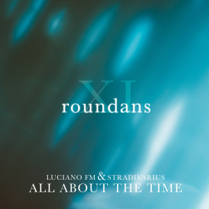 收聽Luciano FM的All About the Time (Luciano FM & Stradivarius Intergalactic Vision)歌詞歌曲