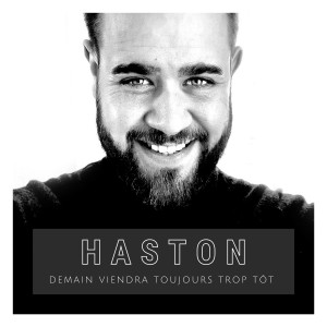 Dengarkan lagu Demain viendra toujours trop tôt nyanyian Haston dengan lirik