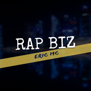 Dengarkan Rap Biz (Explicit) lagu dari Eric MC dengan lirik