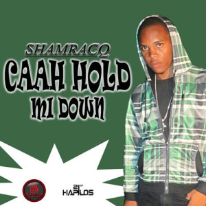อัลบัม Caah Hold Mi Down - EP ศิลปิน Shamracq