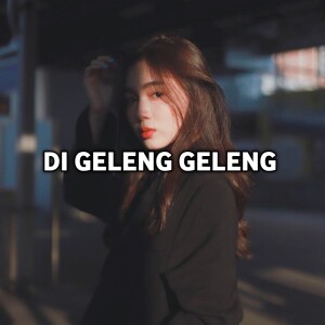 Album Di Geleng Geleng from Dj pongsky