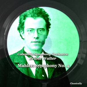 Album Mahler: Symphony N° 4 oleh Bruno Walter