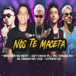 收聽Mc Xande Rd的Nós Te Maceta (Arrocha Funk|Explicit)歌詞歌曲