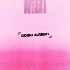 ดาวน์โหลดและฟังเพลง Doing Alright พร้อมเนื้อเพลงจาก TY Falcoa