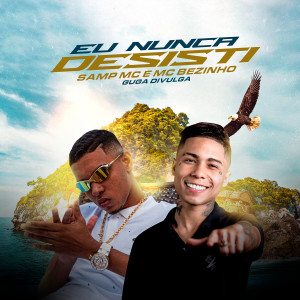 Listen to Eu Nunca Desisti song with lyrics from Samp MC