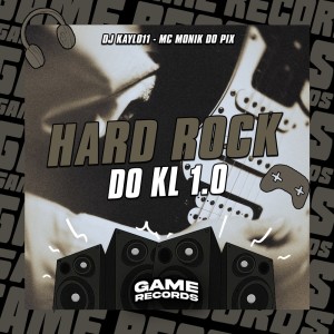 Album Hard Rock Do Kl 1.0 (Explicit) from DJ Kayl011