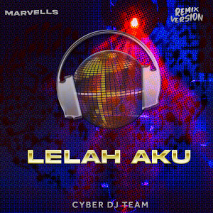 收聽Marvells的Lelah Aku (Remix)歌詞歌曲