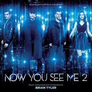 Brian Tyler的專輯Now You See Me 2
