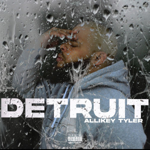 Listen to DÉTRUIT (Explicit) song with lyrics from Allikey Tyler