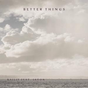 Javon的专辑Better Things (feat. Javon)