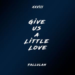 ดาวน์โหลดและฟังเพลง Give Us A Little Love (Remix|Explicit) พร้อมเนื้อเพลงจาก Fallulah