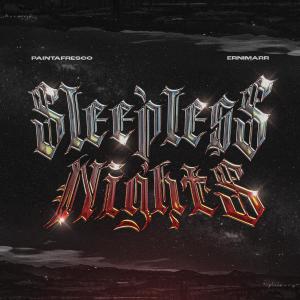 收聽Paintafresco的Sleepless Nights (feat. Ernimarr & Tamucci) (Explicit)歌詞歌曲
