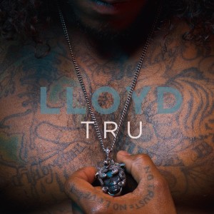 ดาวน์โหลดและฟังเพลง Tru พร้อมเนื้อเพลงจาก LLoyd