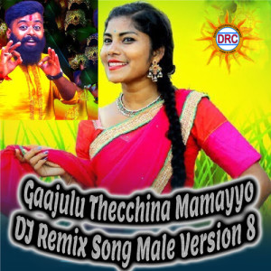 Album Gaajulu Thecchina Mamayyo (DJ Remix Song Male Version 8) from Patas Balveer Singh