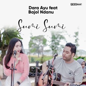 Listen to Sumi-Sumi song with lyrics from Dara Ayu