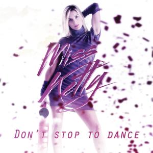 Listen to Don't stop to dance (Dany H Remix) song with lyrics from Miss Ketty