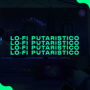 Album Lo-fi Putaristico (Explicit) oleh DJ Vertin