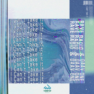Album I Can’t Take It from Rave Radio