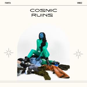 ดาวน์โหลดและฟังเพลง Cosmic ruins พร้อมเนื้อเพลงจาก Fanta Vibez
