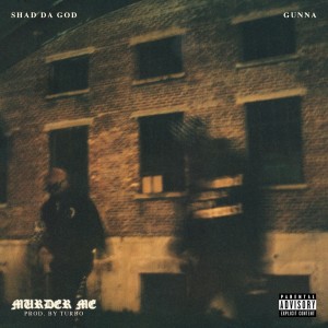 Album Murder Me (feat. Gunna) (Explicit) oleh Shad Da God
