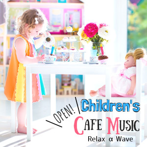 Relax α Wave的專輯Children's Café Music
