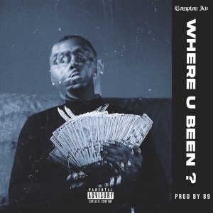 ดาวน์โหลดและฟังเพลง Where U Been? (Explicit) พร้อมเนื้อเพลงจาก Compton AV