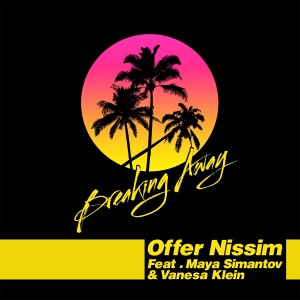 收聽Offer Nissim的Breaking Away歌詞歌曲