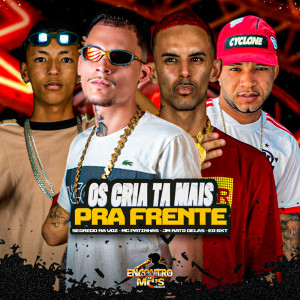 Album OS CRIA TA MAIS PRA FRENTE (Explicit) from Mc Patinhas