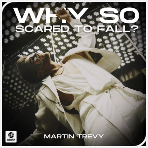 ดาวน์โหลดและฟังเพลง why so scared to fall? พร้อมเนื้อเพลงจาก Martin Trevy