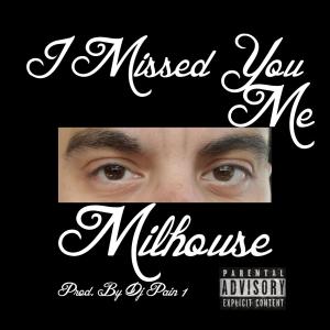 Album I Missed You (Me) (Explicit) from Milhouse