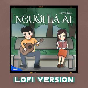 Album Người Là Ai (Lofi Version) from BMZ