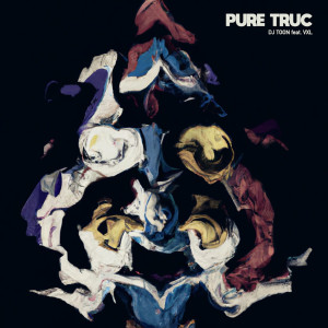 Listen to Pure Truc song with lyrics from DJ Toon