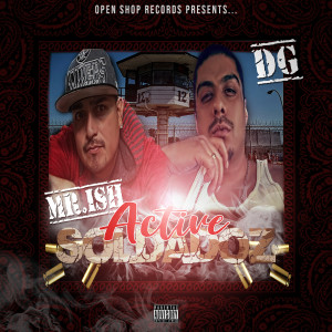 Listen to Active Soldadoz (Explicit) song with lyrics from Mr Ish
