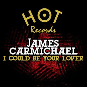 James Carmichael的專輯I Could Be Your Lover