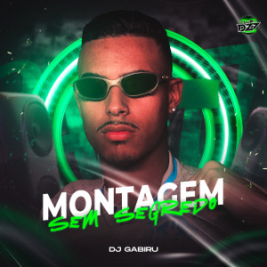 Listen to MONTAGEM SEM SEGREDO (Explicit) song with lyrics from DJ Gabirú