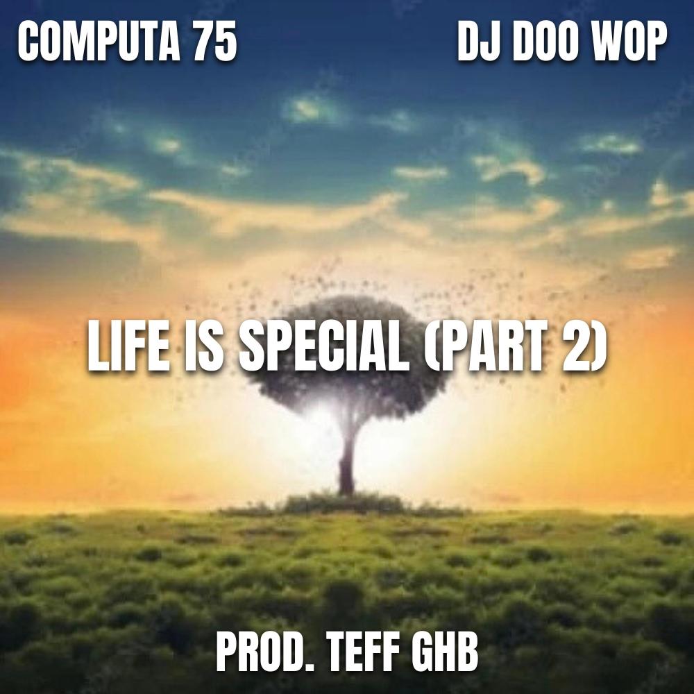 Life Is Special, Pt. 2 (feat. DJ Doo Wop)