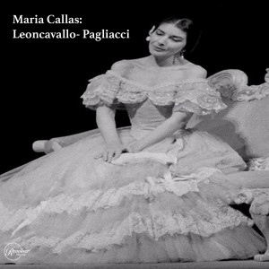 Maria Callas, Tullio Serafin, Teatro alla Scala di Milano的專輯Maria Callas: Leoncavallo- Pagliacci