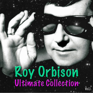 Roy Orbison的专辑Ultimate Collection, Vol. 1