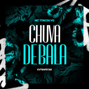 ดาวน์โหลดและฟังเพลง Chuva de Bala (Explicit) พร้อมเนื้อเพลงจาก mc tom da VG