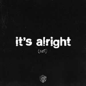 Dengarkan It's Alright (Not) lagu dari SAINT PUNK dengan lirik