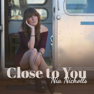 ดาวน์โหลดและฟังเพลง Close to You พร้อมเนื้อเพลงจาก Nia Nicholls
