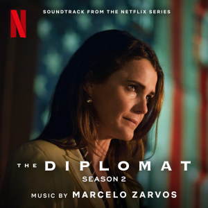 อัลบัม The Diplomat: Season 2 (Soundtrack from the Netflix Series) ศิลปิน Marcelo Zarvos