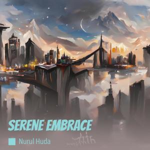 Listen to Serene Embrace song with lyrics from Nurul Huda