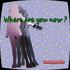 ดาวน์โหลดและฟังเพลง Where Are You Now ? พร้อมเนื้อเพลงจาก cavygonta