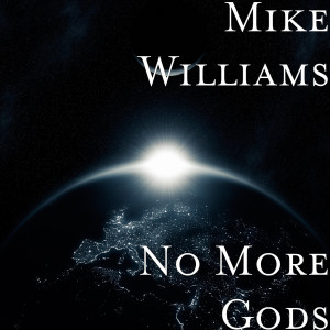 Album No More Gods from Mike Williams